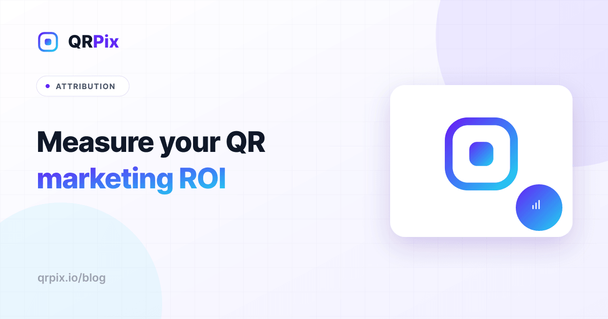 How to Measure QR Code Marketing ROI